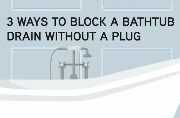 3 Ways to Block a Bathtub Drain Without a Plug blog banner