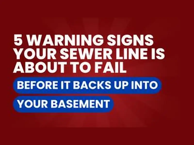 A bold red graphic with the title &ldquo;5 Warning Signs Your Sewer Line Is About to Fail Before It Backs Up Into Your Basement.&rdquo;